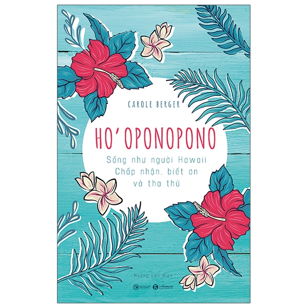 hoℹoponopono: sống như người hawaii - chấp nhận, biết ơn và tha thứ