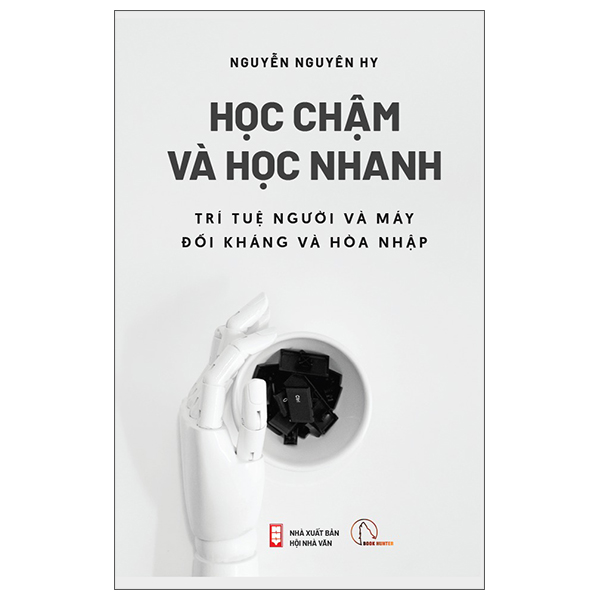 Học Nhanh Và Học Chậm - Trí Tuệ Người Và Máy - Đối Kháng Và Hòa Nhập