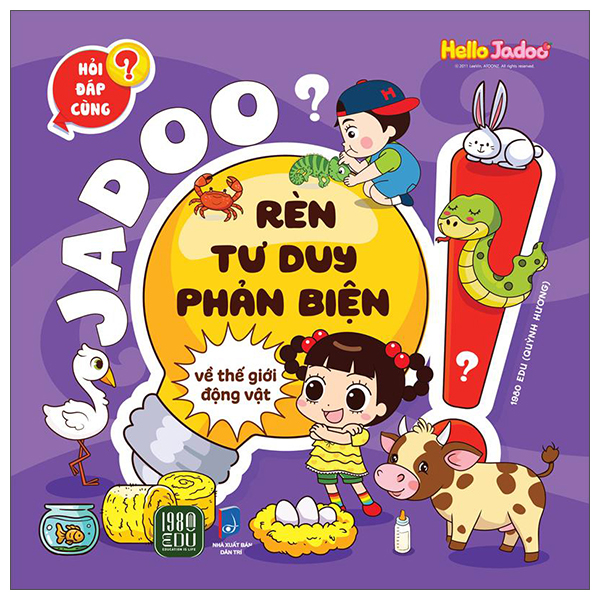 Hỏi Đáp Cùng Jadoo - Rèn Tư Duy Phản Biện - Về Thế Giới Động Vật