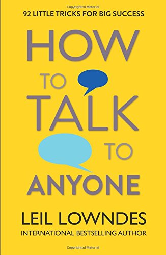 how to talk to anyone: 92 little tricks for big success in relationships