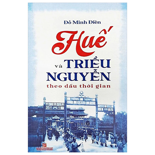 huế và triều nguyễn theo dấu thời gian