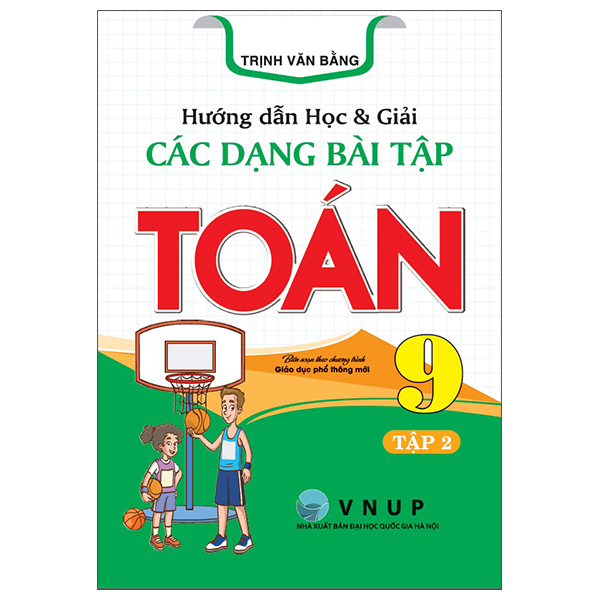 Hướng Dẫn Học Và Giải Các Dạng Bài Tập Toán 9 - Tập 2