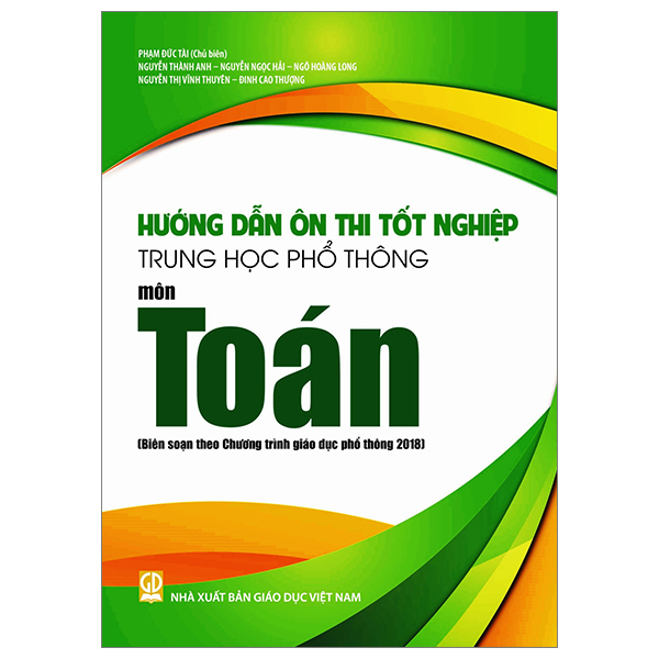 hướng dẫn ôn thi tốt nghiệp trung học phổ thông - môn toán (theo chương trình giáo dục phổ thông 2018)