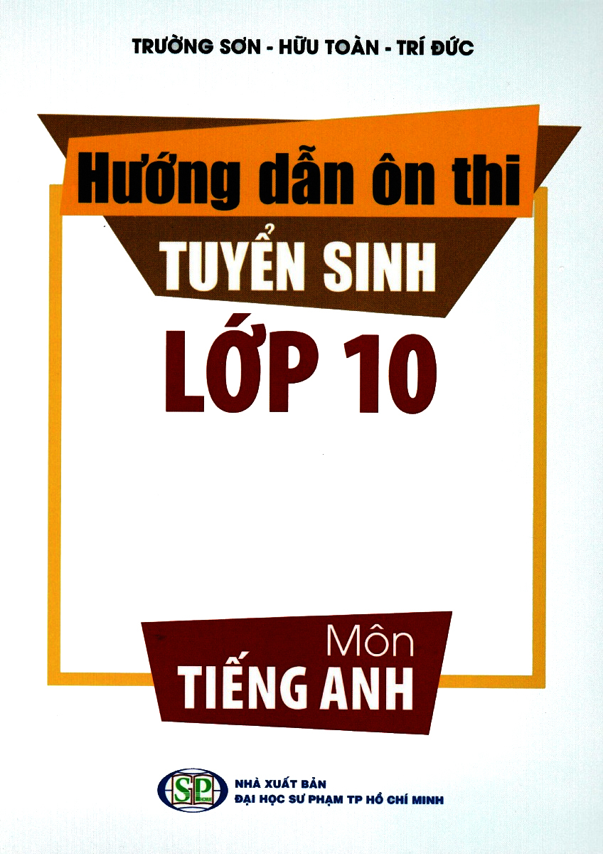 hướng dẫn ôn thi tuyển sinh lớp 10 - môn tiếng anh (tái bản 2024)