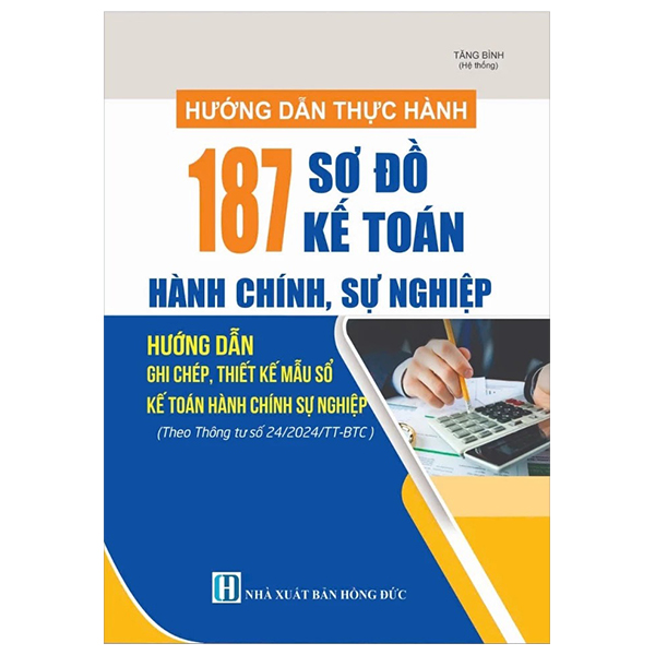 hướng dẫn thực hành 187 sơ đồ kế toán hành chính, sự nghiệp