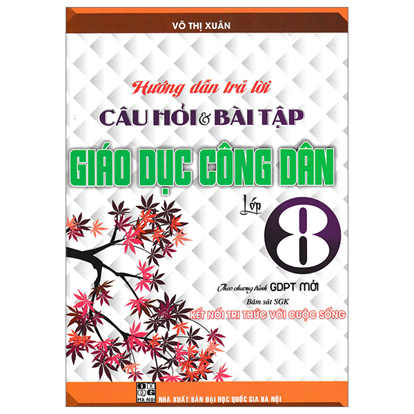 hướng dẫn trả lời câu hỏi và bài tập giáo dục công dân lớp 8 (bám sát sgk kết nối tri thức với cuộc sống)