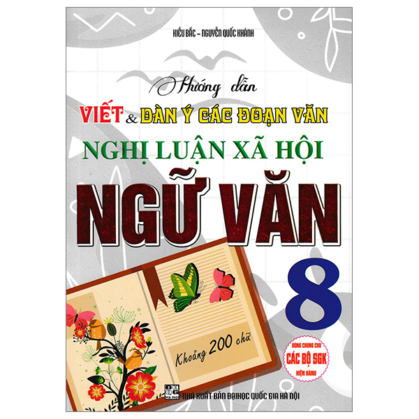 hướng dẫn viết và dàn ý các đoạn văn nghị luận xã hội ngữ văn 8 (dùng chung cho các bộ sgk hiện hành)