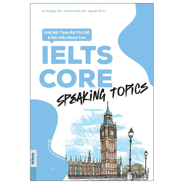 IELTS CORE - Speaking Topics - Giải Mã Toàn Bộ Chủ Đề Và Bài Mẫu Band Cao