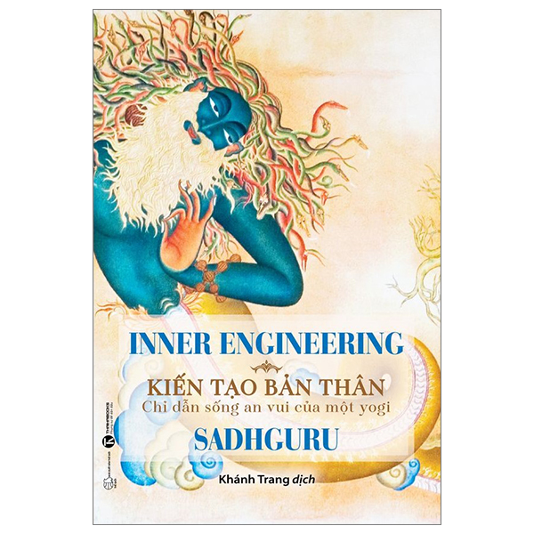 inner engineering - kiến tạo bản thân: chỉ dẫn sống an vui của một yogi