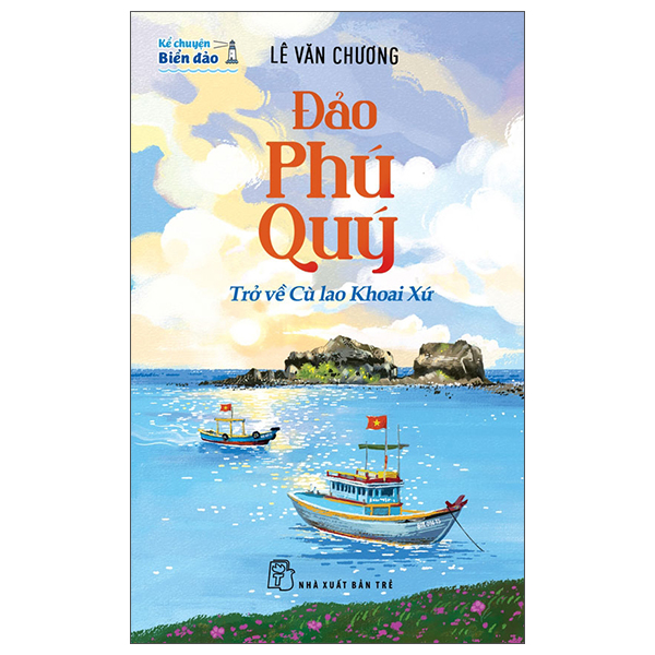 Ke Chuyen Bien Dao - Dao Phu Quy - Tro Ve Cu Lao Khoai Xu