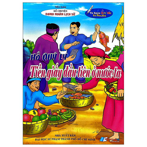 Kể Chuyện Danh Nhân Lịch Sử - Hồ Quý Ly - Tiền Giấy Đầu Tiên Ở Nước Ta