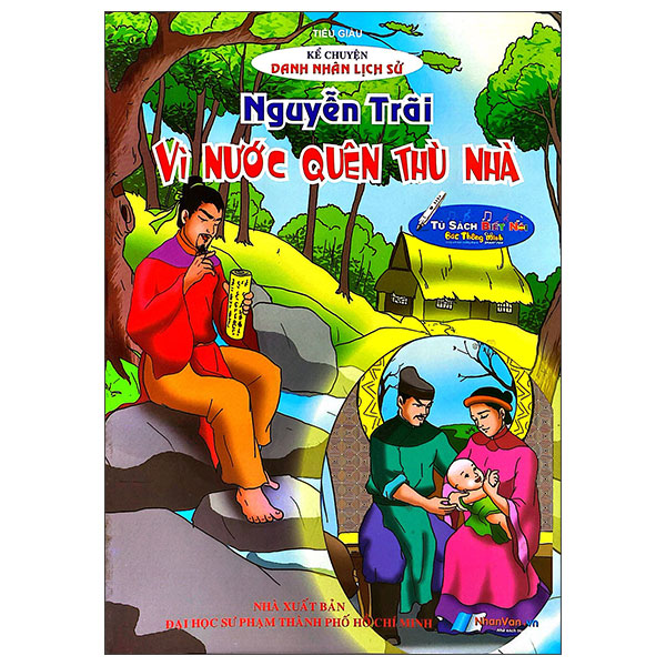 Kể Chuyện Danh Nhân Lịch Sử - Nguyễn Trãi - Vì Nước Quên Thù Nhà