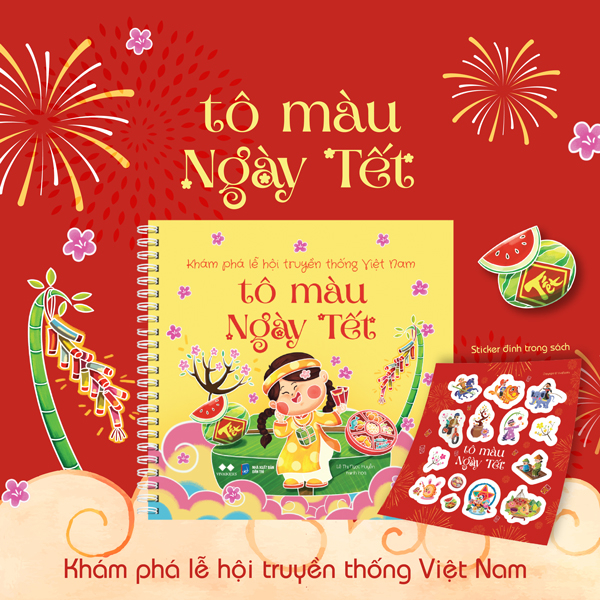 Khám Phá Lễ Hội Truyền Thống Việt Nam - Tô Màu Ngày Tết - Tặng Kèm Sticker