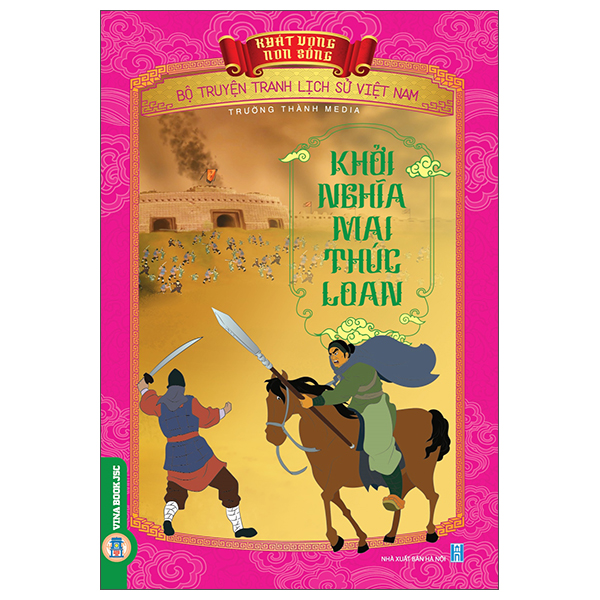 Khát Vọng Non Sông - Bộ Truyện Tranh Lịch Sử Việt Nam - Khởi Nghĩa Mai Thúc Loan