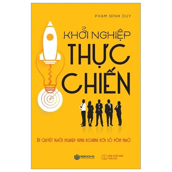 khởi nghiệp thực chiến - bí quyết khởi nghiệp kinh doanh với số vốn nhỏ