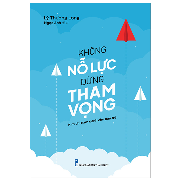 không nỗ lực đừng tham vọng (tái bản 2023)