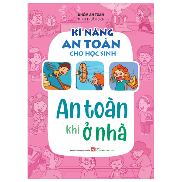 Kĩ Năng An Toàn Cho Học Sinh - An Toàn Khi Ở Nhà (Tái Bản 2026)