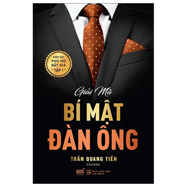 kiến tạo phụ nữ đắt giá - tập 1 - giải mã bí mật đàn ông