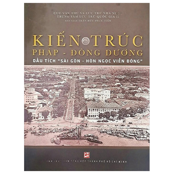 kiến trúc pháp-đông dương - dấu tích "sài gòn-hòn ngọc viễn đông"