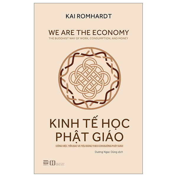 kinh tế học phật giáo - công việc, tiền bạc và tiêu dùng theo con đường phật giáo