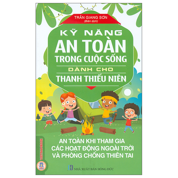 Kỹ Năng An Toàn Trong Cuộc Sống Dành Cho Thanh Thiếu Niên - An Toàn Khi Tham Gia Các Hoạt Động Ngoài Trời Và Phòng Chống Thiên Tai (Tái Bản 2026)