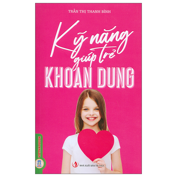 Kỹ Năng Giúp Trẻ Khoan Dung