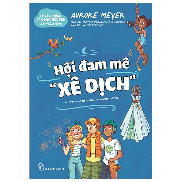 kỹ năng sống dành cho học sinh - mẹo cực hay - hội đam mê "xê dịch"