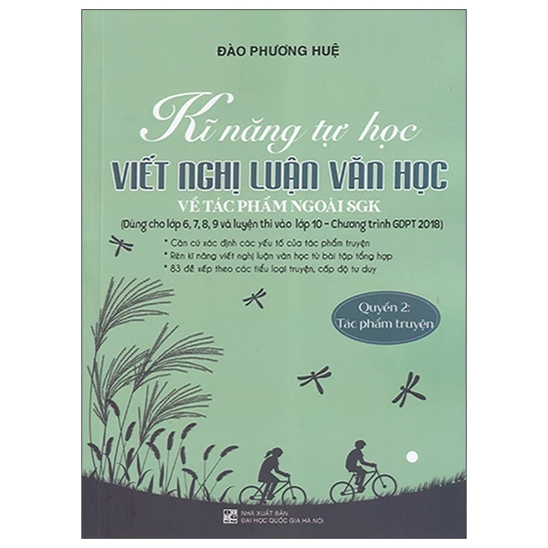 Ky Nang Tu Hoc - Viet Nghi Luan Van Hoc Ve Tac Pham Ngoai SGK - Quyen 2 - Tac Pham Truyen (Dung Cho Lop 6,7,8,9 Va Luyen Thi Vao Lop 10 )
