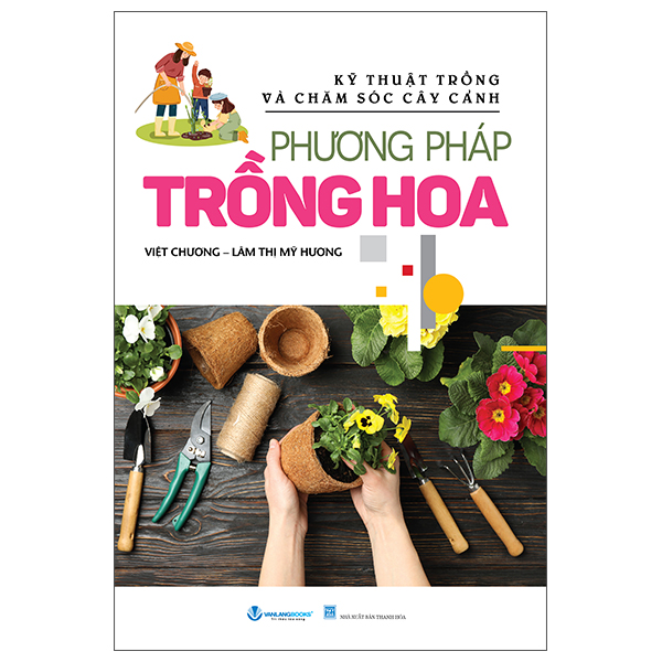 Ky Thuat Trong Va Cham Soc Cay Canh - Phuong Phap Trong Hoa (Tai Ban 2025)