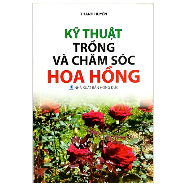 kỹ thuật trồng và chăm sóc hoa hồng