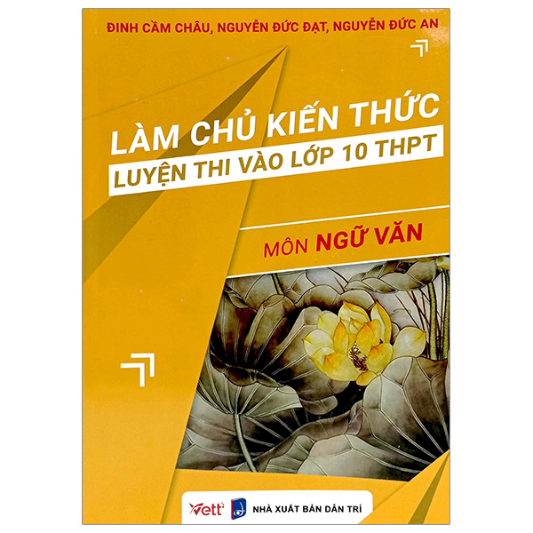 làm chủ kiến thức luyện thi vào lớp 10 thpt - môn ngữ văn