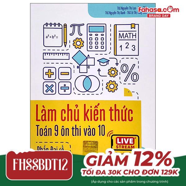 làm chủ kiến thức toán 9 ôn thi vào 10 - phần đại số