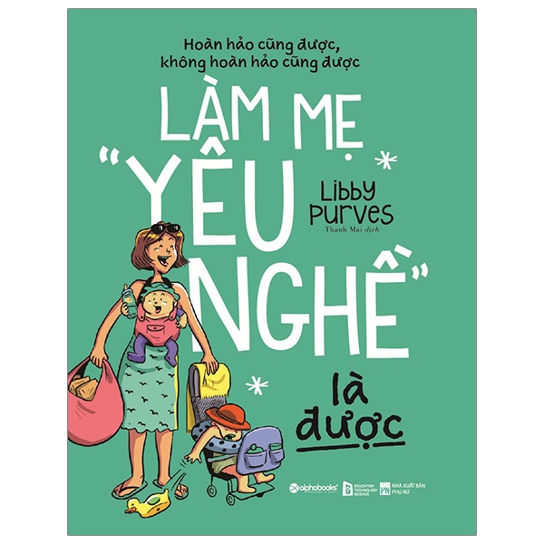 làm mẹ "yêu nghề" là được