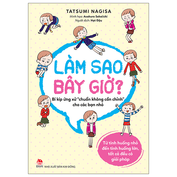 Làm Sao Bây Giờ? - Bí Kíp Ứng Xử "Chuẩn Không Cần Chỉnh" Cho Các Bạn Nhỏ