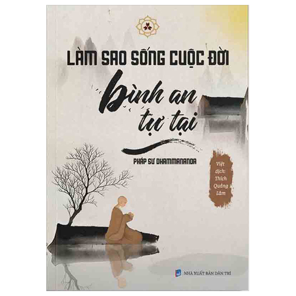 làm sao sống cuộc đời bình an tự tại