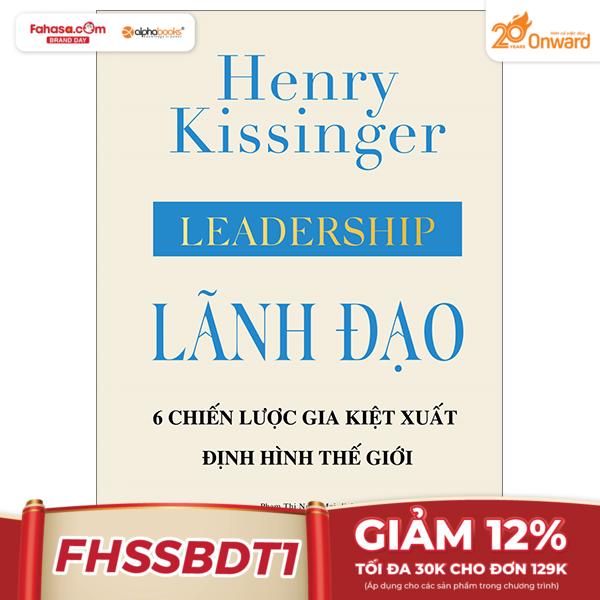 leadership - lãnh đạo - 6 chiến lược gia kiệt xuất định hình thế giới - bìa cứng