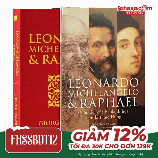 leonardo - michelangelo và raphael - cuộc đời ba danh họa thời kì phục hưng