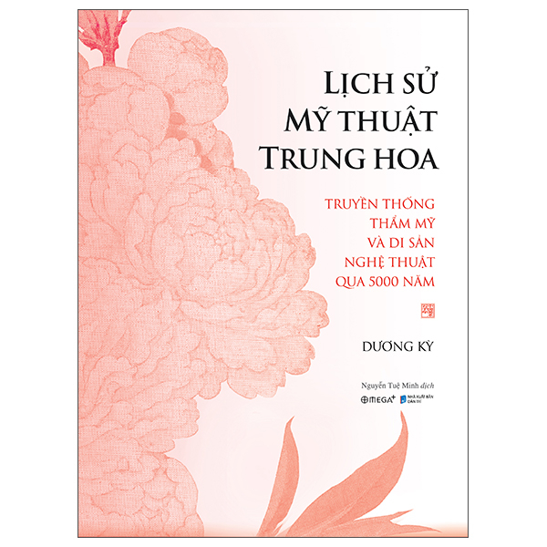 lịch sử mỹ thuật trung hoa - truyền thống thẩm mỹ và di sản nghệ thuật qua 5000 năm - bìa cứng