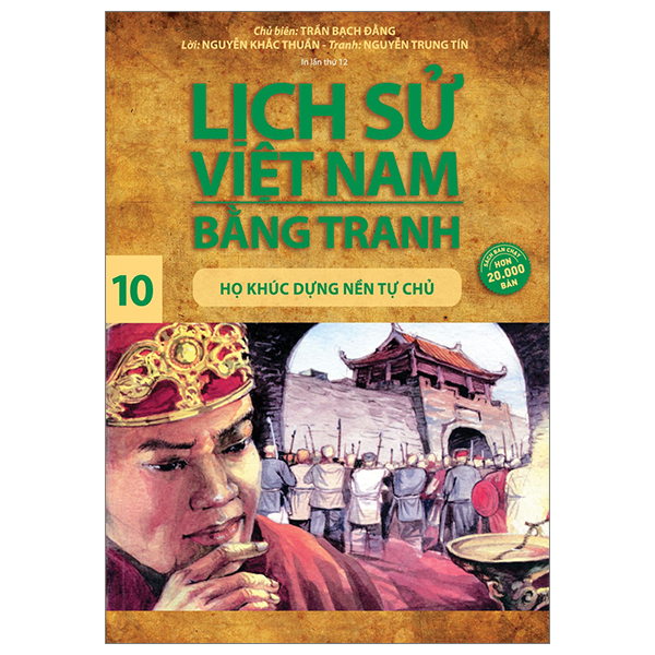 lịch sử việt nam bằng tranh - tập 10 - họ khúc dựng nền tự chủ