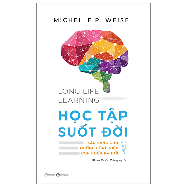 life long learning - học tập suốt đời - sẵn sàng cho những công việc còn chưa ra đời