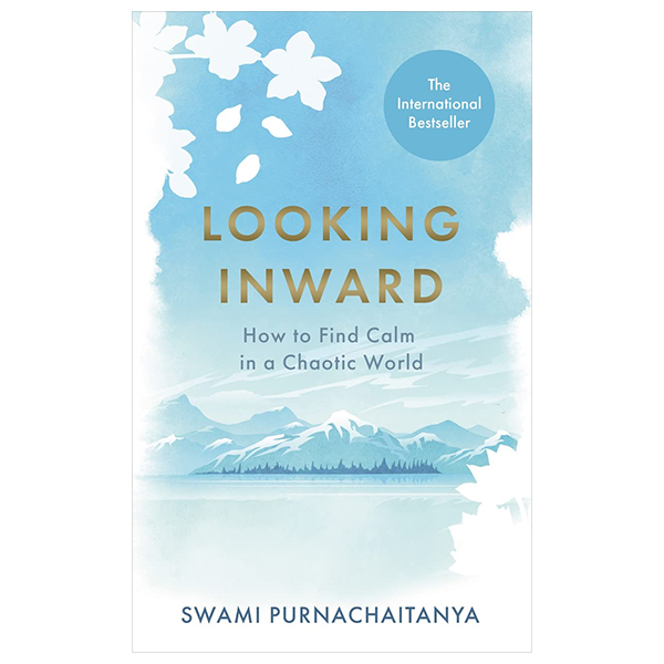 looking inward - how to find calm in a chaotic world