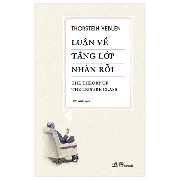 Luận Về Tầng Lớp Nhàn Rỗi - The Theory of The Leisure Class