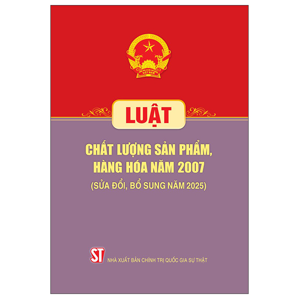 Luat Chat Luong San Pham, Hang Hoa Nam 2007 (Sua Doi, Bo Sung Nam 2025)