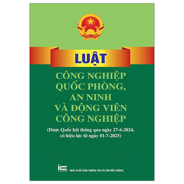 luật công nghiệp quốc phòng, an ninh và động viên công nghiệp (được quốc hội thông qua ngày 27-6-2024, có hiệu lực từ ngày 01-7-2025)