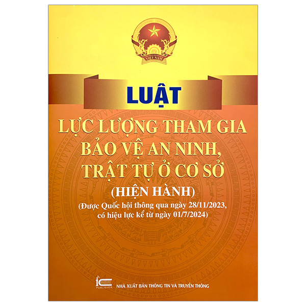 luật lực lượng tham gia bảo vệ an ninh, trật tự ở cơ sở (hiện hành) (được quốc hội thông qua ngày 28/11/2023, có hiệu lực kể từ ngày 01/7/2024)