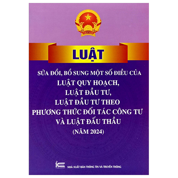 Luat Sua Doi, Bo Sung Mot So Dieu Cua Luat Quy Hoach, Luat Dau Tu, Luat Dau Tu Theo Phuong Thuc Doi Tac Cong Tu Va Luat Dau Thau (Nam 2024)