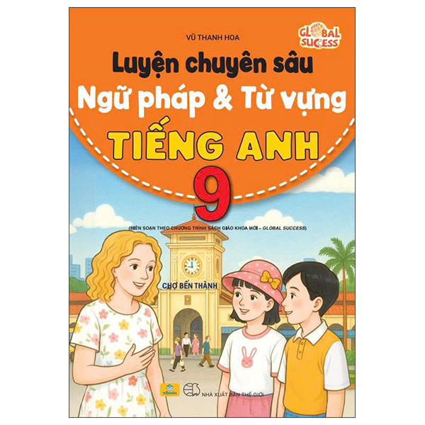 Luyện Chuyên Sâu Ngữ Pháp Và Từ Vựng Tiếng Anh 9