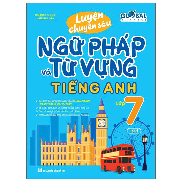 Luyện Chuyên Sâu Ngữ Pháp Và Từ Vựng Tiếng Anh Lớp 7 - Tập 1 (Global Success) (Tái Bản 2026)