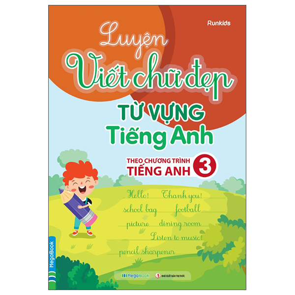 Luyện Viết Chữ Đẹp Từ Vựng Tiếng Anh - Theo Chương Trình Tiếng Anh 3