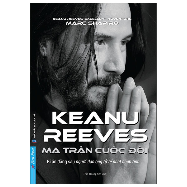 ma trận cuộc đời keanu reeves - keanu reevesℹs excellent adventure: an unauthorized biography